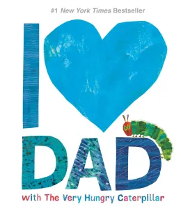 Cover of I Love Dad with The Very Hungry Caterpillar