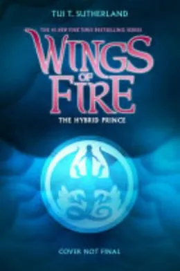 Cover of The Hybrid Prince (Wings of Fire, Book 16)