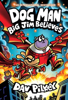 Cover of Dog Man: Big Jim Believes: A Graphic Novel (Dog Man #14): From the Creator of Captain Underpants