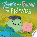 Cover of Zombie and Brain are Friends