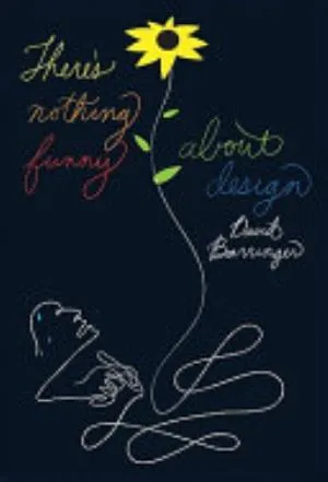 Cover of There's Nothing Funny About Design