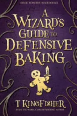 Cover of A Wizard's Guide to Defensive Baking