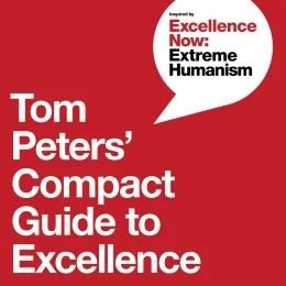 Cover of Tom Peters' Compact Guide to Excellence