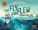 Cover of The Fly Who Flew Under the Sea