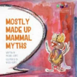 Cover of Mostly Made Up Mammal Myths