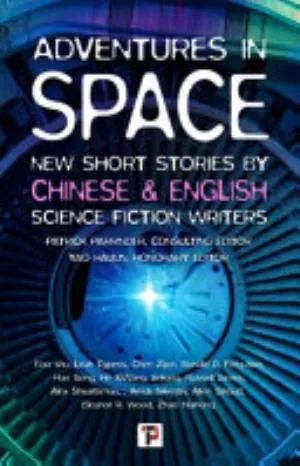 Cover of Adventures in Space (Short stories by Chinese and English Science Fiction writers)