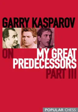 Cover of Garry Kasparov on My Great Predecessors, Part 3