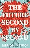 Cover of The Future Second by Second