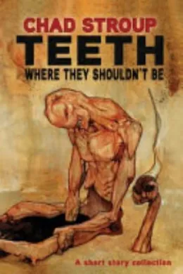 Cover of TEETH WHERE THEY SHOULDN'T BE