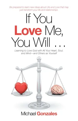 Cover of If You Love Me, You Will ...