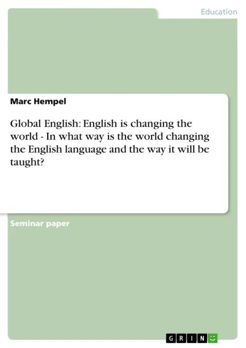 Cover of Global English: English is changing the world - In what way is the world changing the English language and the way it will be taught?