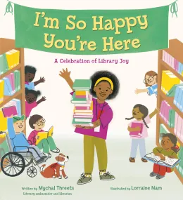 Cover of I'm So Happy You're Here: A Celebration of Library Joy