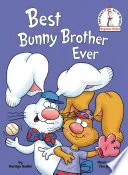 Cover of Best Bunny Brother Ever