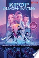 Cover of KPop Demon Hunters: The Official Deluxe Junior Novelization