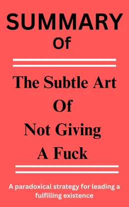 Cover of Summary Of The Subtle Art Of Not Giving a Fuck