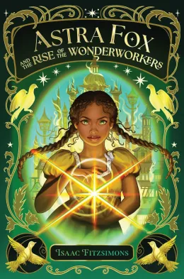 Cover of Astra Fox and the Rise of the Wonderworkers